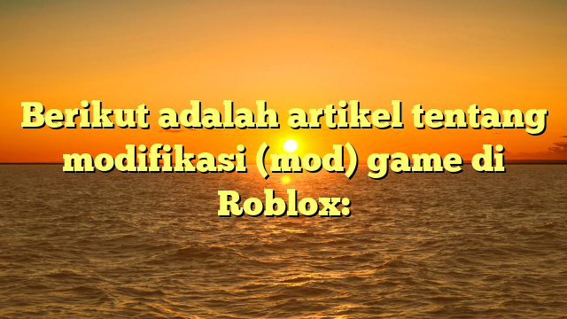 Memahami Mod Game di Roblox