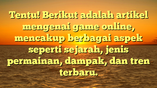 Game Online: Dunia Permainan Tanpa Batas